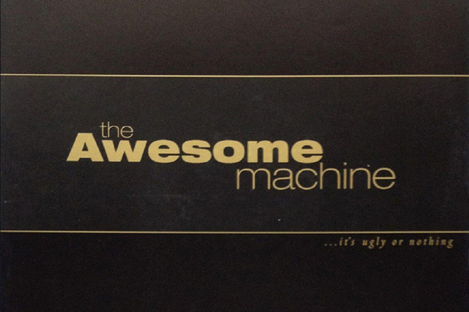 The Awesome Machine: "...It's Ugly Or Nothing" album reissue out now