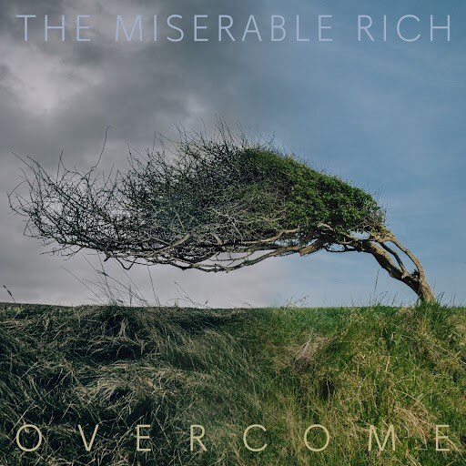 The Miserable Rich Release "Probably Will" Single + Video || New Album: 'Overcome' - out 2 Feb