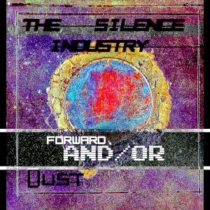 "Forward, and/or Dust!" is the 2nd in a series of digital 7-inch releases from The Silence Industry. 