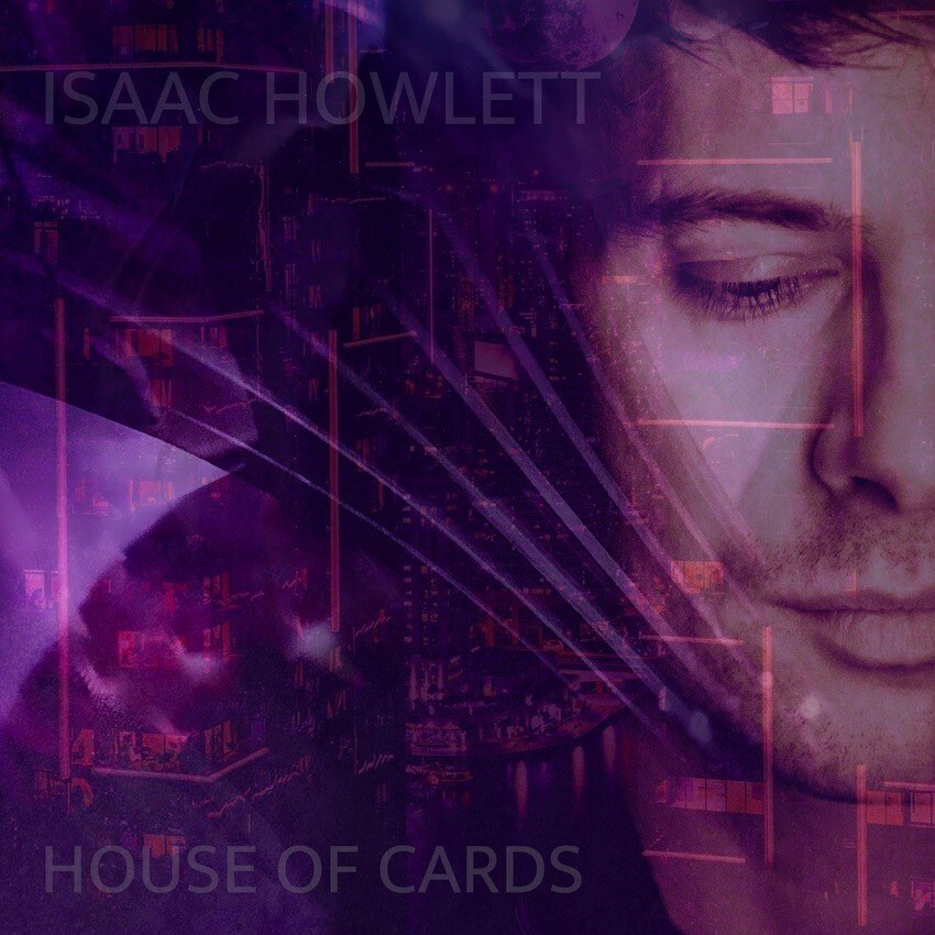 Isaac Howlett | 'House of Cards' : debut solo single by frontman of UK synth-pop act Empathy Test out 28.02.24 | on tour March & April 2024