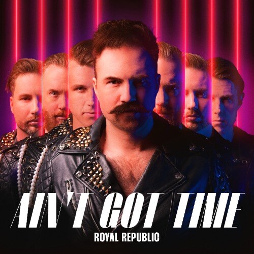 Royal Republic lanceert single Ain't Got TIme