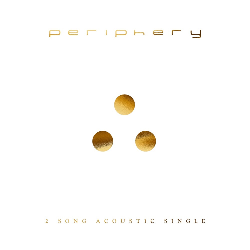 Periphery Release "Acoustic Singles" Today Via 3Dot Recordings Featuring Mike Dawes | Includes Acoustic Versions Of "It's Only Smiles" And "Scarlet"