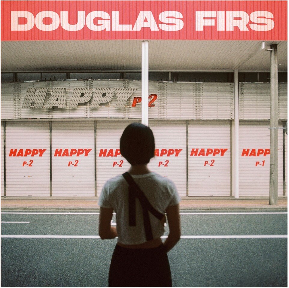 Douglas Firs | New album "Happy Pt. 2" out on 30 August