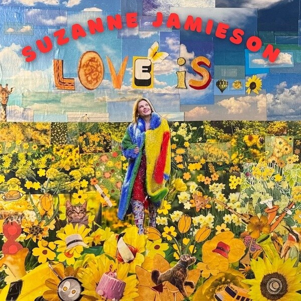Award-winning singer-songwriter Suzanne Jamieson presents her third family album, "Love Is ..." - Out July 19, 2024