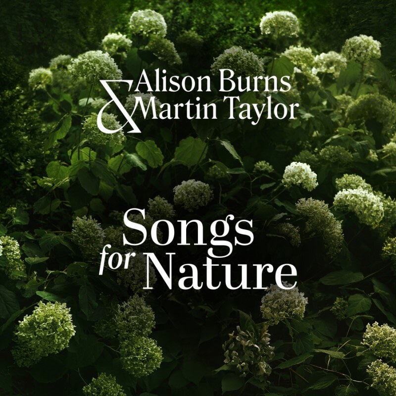 Alison Burns and British fingerstyle guitarist Martin Taylor are proud to release their new album, “Songs for Nature”, today via P3 Music.