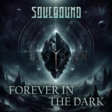 Soulbound present "Forever In The Dark", the next single taken from the forthcoming studio album "ob