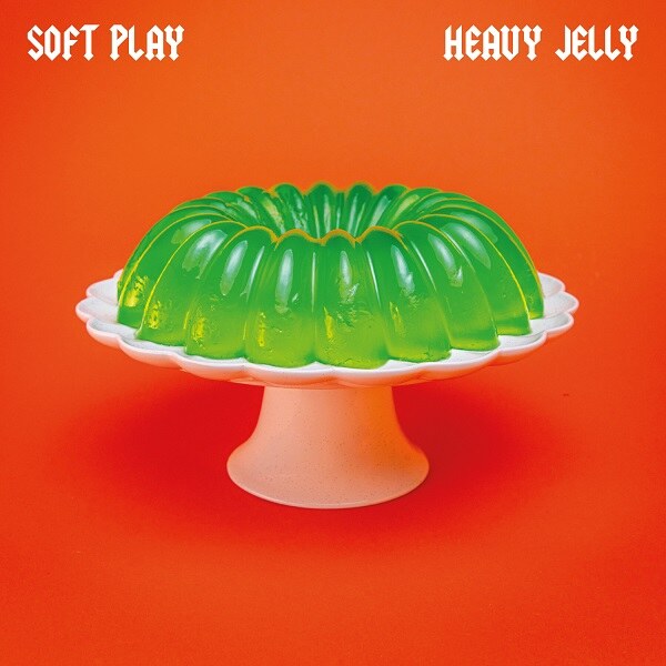 Soft Play - Their First Album In Six Years “Heavy Jelly” Out July 19th; The Album Includes  Latest Singles “Act Violently” + “Everything And Nothing”