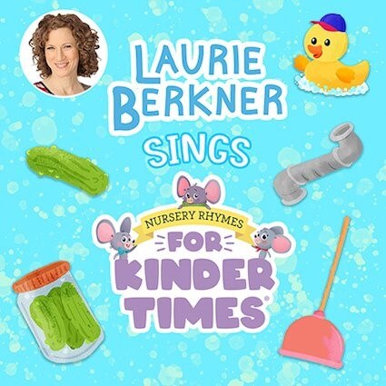 "Laurie Berkner Sings Nursery Rhymes for Kinder Times" - A fresh take on classic nursery rhymes - New EP set for release August 30