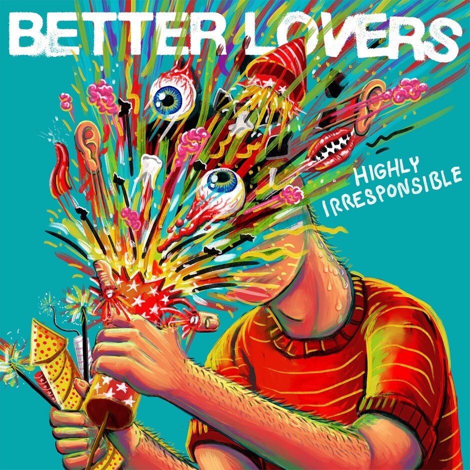 Better Lovers Debut Album "Highly Irresponsible" out October 25 Via Sharptone Records / Watch The Video For “A White Horse Covered In Blood”