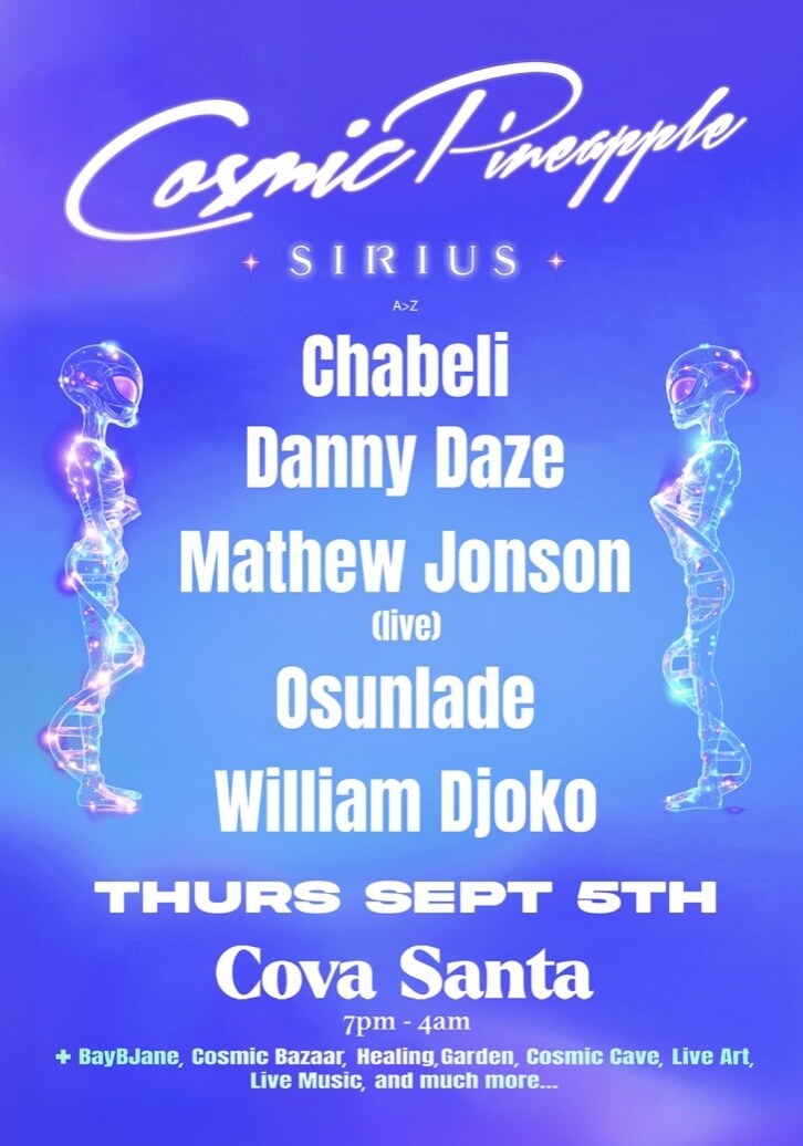 Cosmic Pineapple lands at Cova Santa - September 5 - Osunlade and more <3