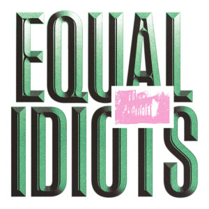 Equal Idiots lanceren nieuw album Equal Idiots