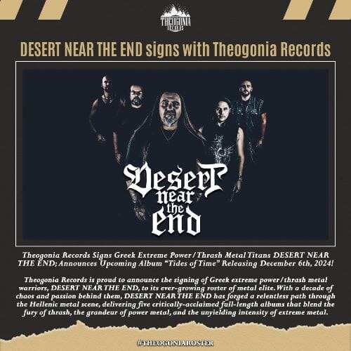 Theogonia Records Welcomes Greek Extreme Power/Thrash Metal Titans DESERT NEAR THE END; Announces Release of New Album "Tides of Time" on December 6th, 2024