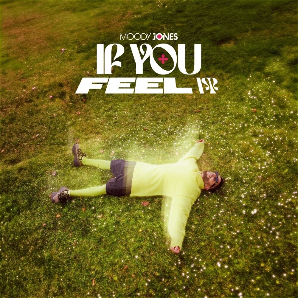 Moody Jones Releases Fiery 'If You Feel It' EP via EMPIRE Dance
