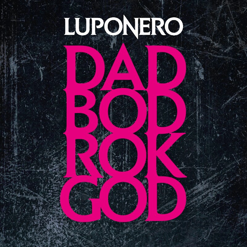 Dad Bod Rok God from Luponero is a catchy anthem celebrating the timeless allure of rocking dads, and a hard rock ode to the classic male physique.