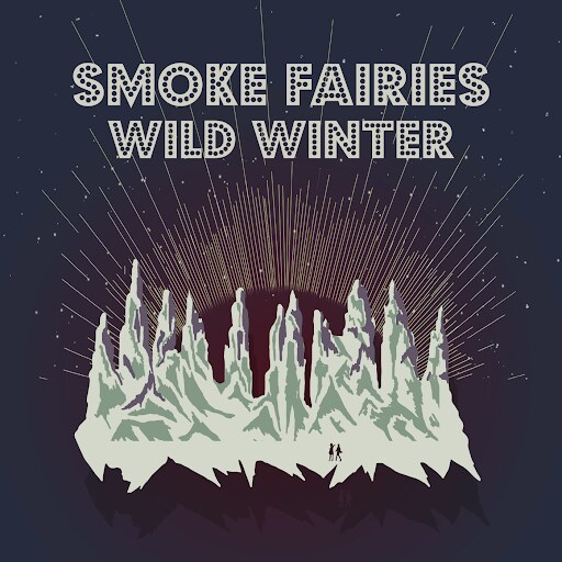 Smoke Fairies Announce 10th Anniversary of 'Wild Winter' || Plus, Beer + Winter Shows