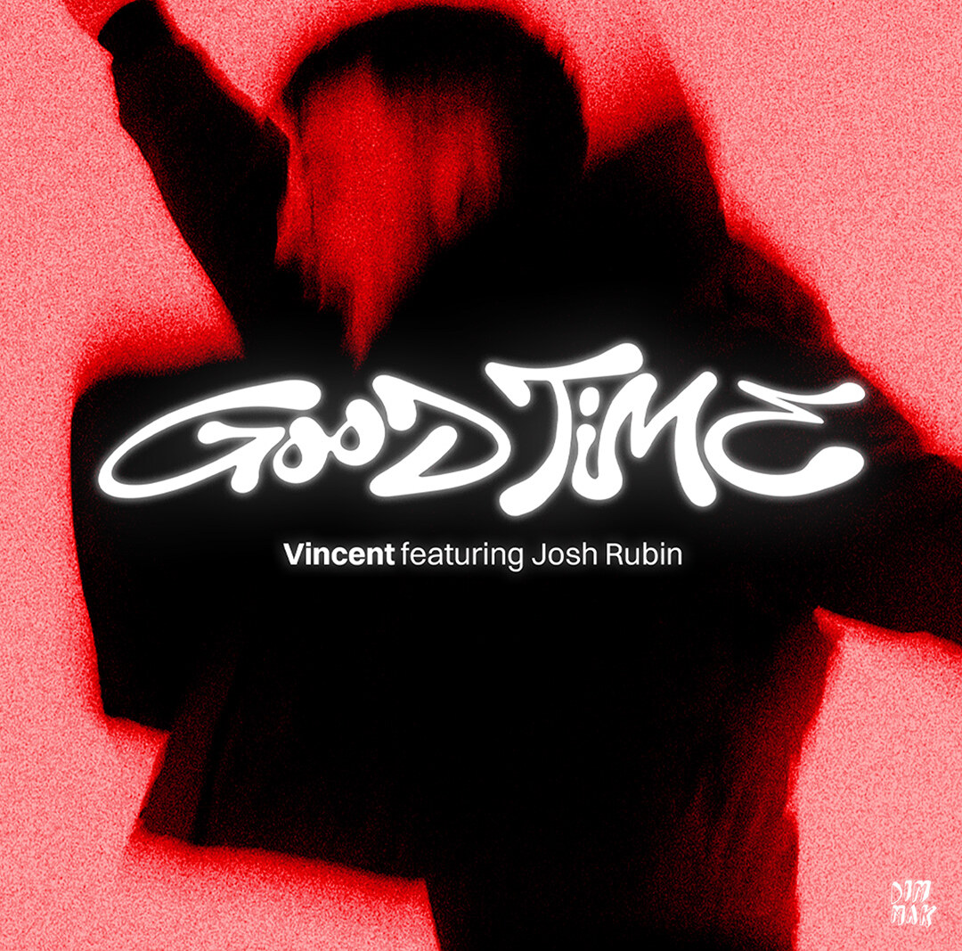 Vincent shows us a “Good Time” - new Dim Mak single out now