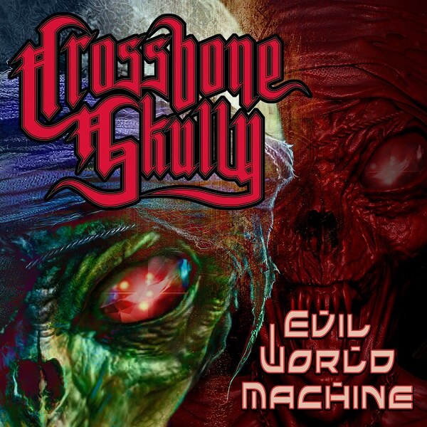 Crossbone Skully Unleashes Debut Album ‘Evil World Machine’ Executive Produced By Mutt Lange Via Better Noise Music