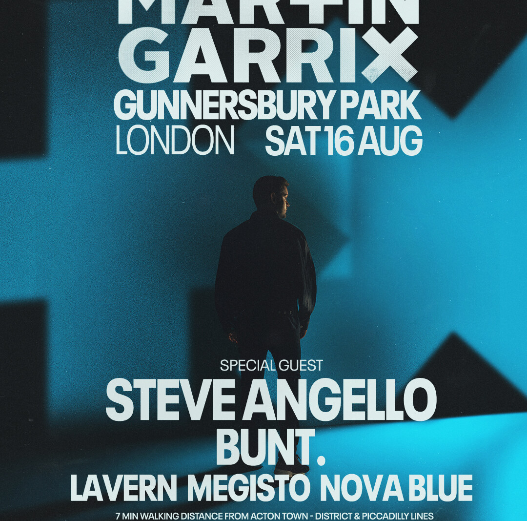 Steve Angello,  Bunt . and more announced to support Martin Garrix  at Gunnersbury Park, London – 16 August 2025