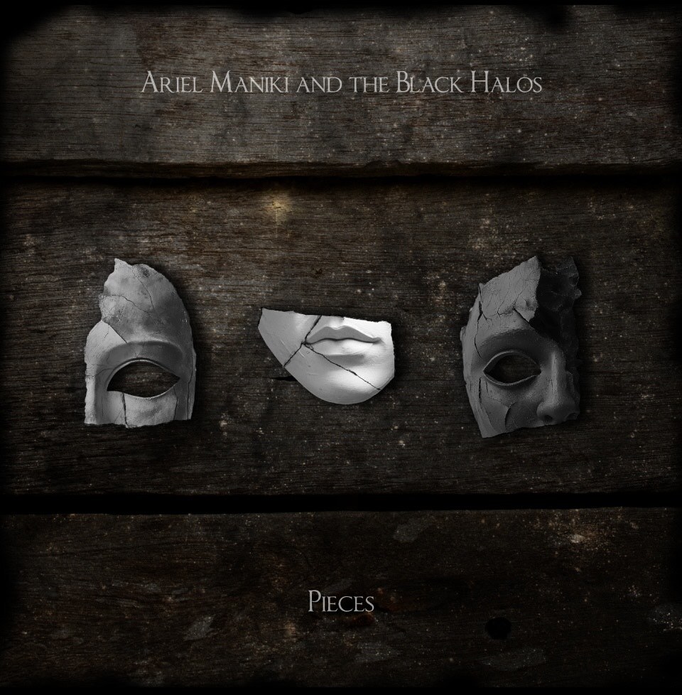 Ariel Maniki and the Black Halos - Pieces