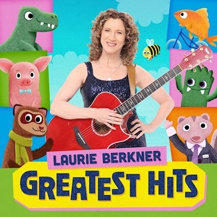 New Laurie Berkner album for kids & families - "Laurie Berkner Greatest Hits"