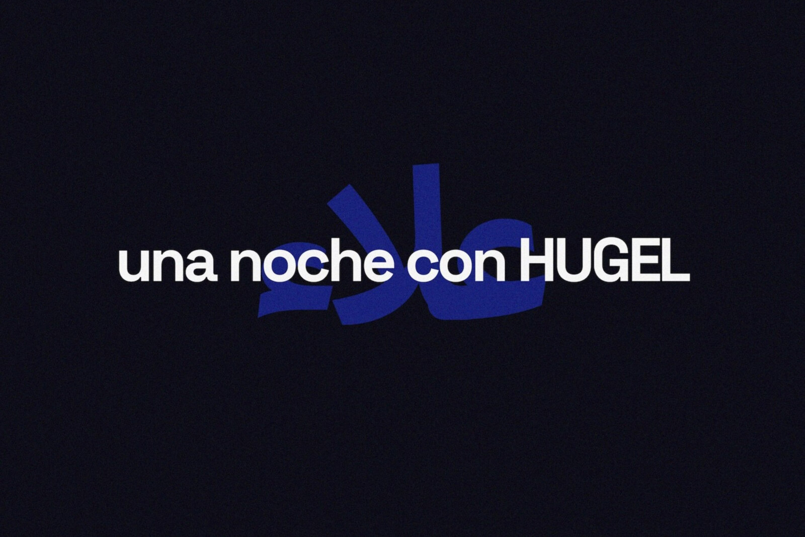 'hugel’, featuring Alleh & Yorkhaki release  'una noche con hugel' 