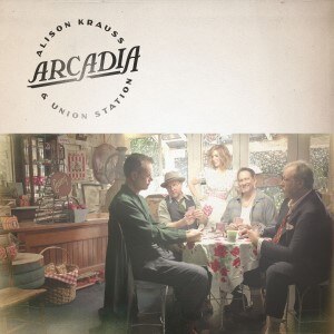 Alison Krauss & Union Station releases Arcadia