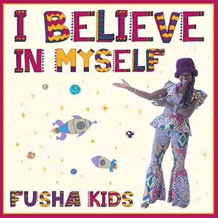 New Afrobeats album from Fusha  Kids - "I Believe In Myself" - Out May 16