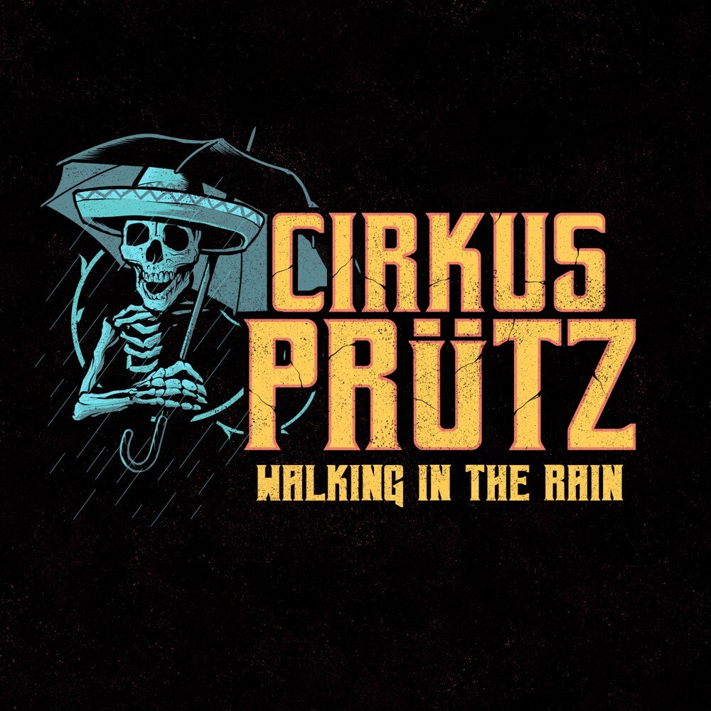 Cirkus Prüzt release new single and video "Walking In The Rain"