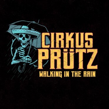 Cirkus Prutz releases Walking In The Rain, the third single from the upcoming studio album Manife