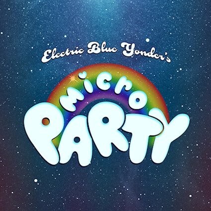 "MicroPARTY" - "American Space Folk" for the young and young at heart from Electric Blue Yonder
