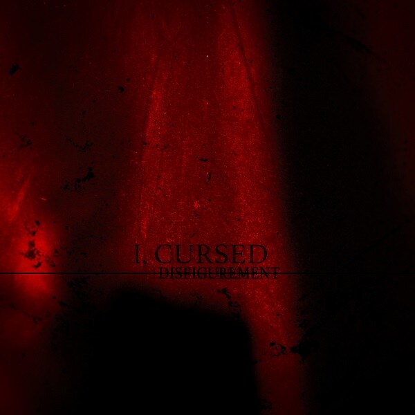 "Disfigurement" gives a hefty and harsh preview of the new I, Cursed EP set to be released later this fall
