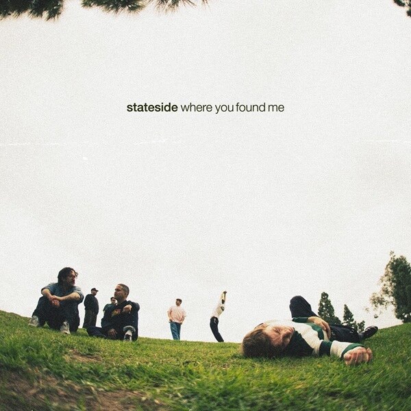 Stateside New Single 'Alys Song (So Close So Far)' – Album 'Where You Found Me' out Today via Pure Noise Records