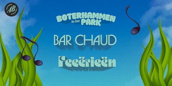 AB presents the next editions of Boterhammen In Het Park, Feeërieën and Bar Chaud