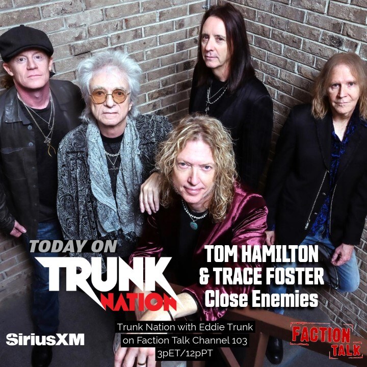 Close Enemies’ Tom Hamilton and Trace Foster Join Eddie Trunk on Trunk Nation Today