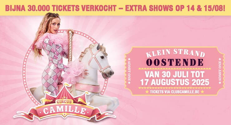 CIRCUS CAMILLE: Al bijna 30.000 tickets verkocht & 2 extra ochtendshows toegevoegd