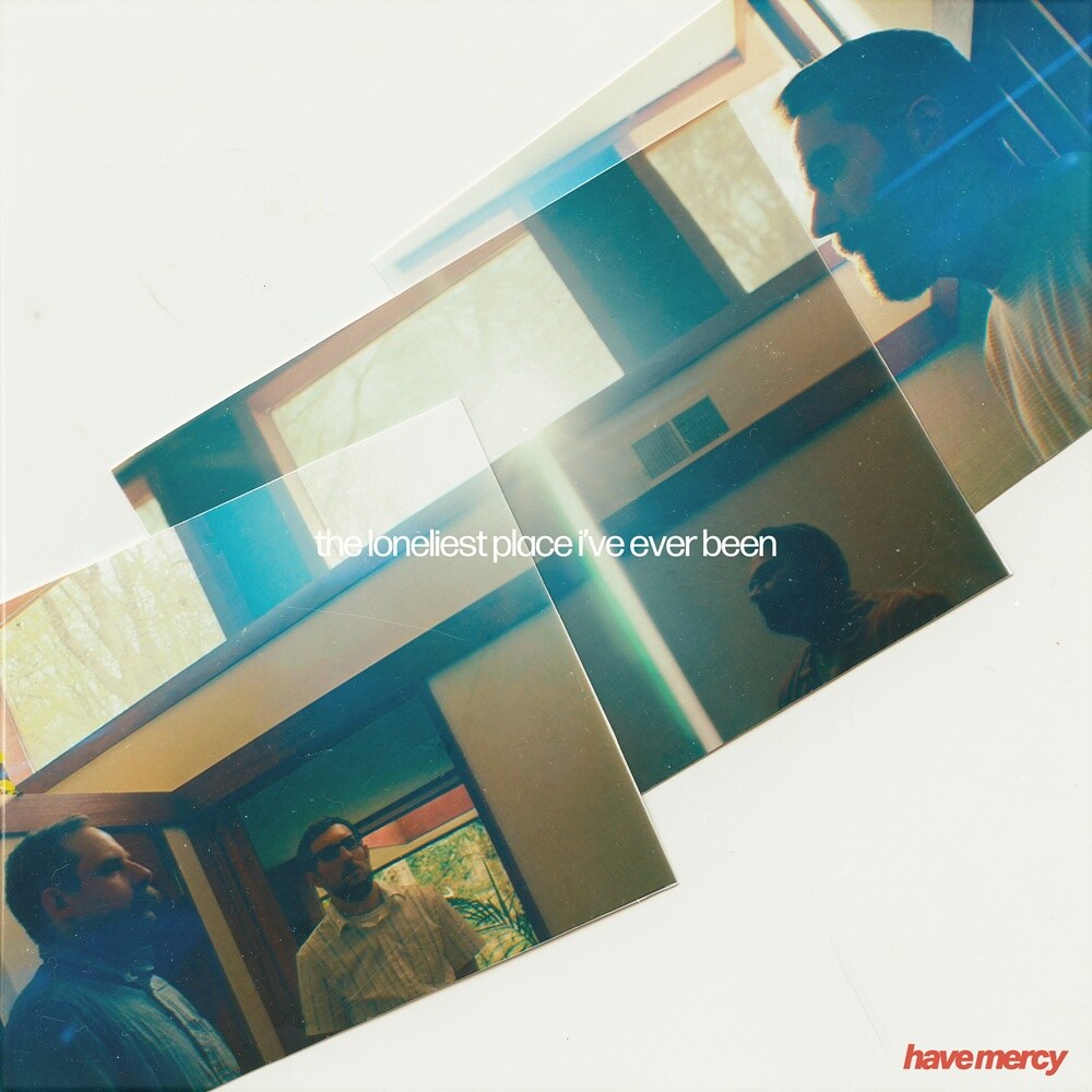 Have Mercy Announce New LP “the loneliest place i’ve ever been” out August 29 via Rude Records – New Single & Music Video for “august 17”