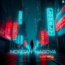 Morgan Nagoya releases Lonely