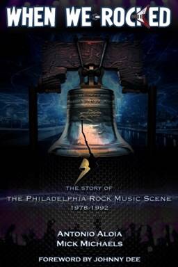 New Book: "When We Rocked" Recounts Philadelphia's Rock Music Legacy