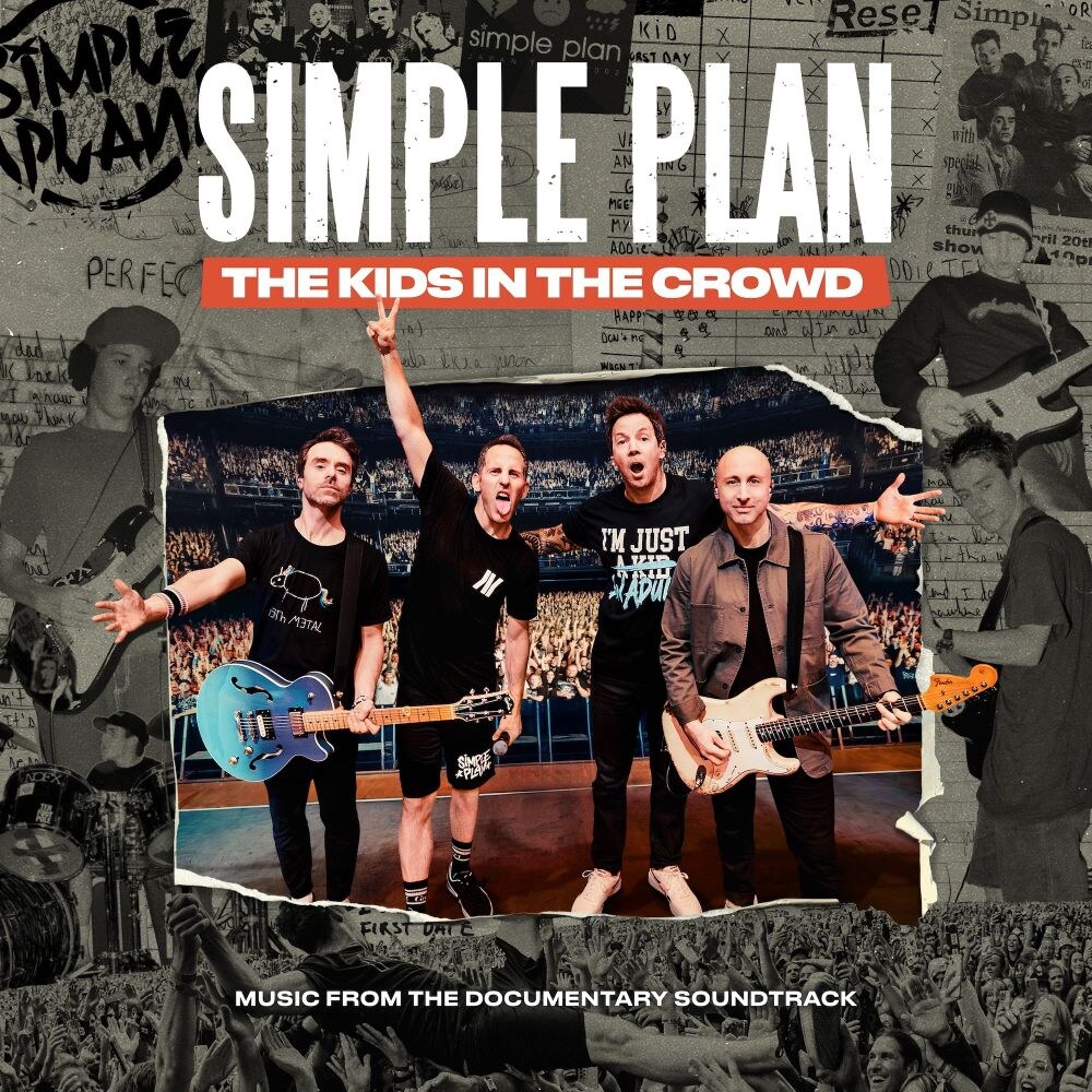 Simple Plan’s Compilation “The Kids In The Crowd (Music From The Documentary Soundtrack)” Out Today – New Single “Nothing Changes” Out Now