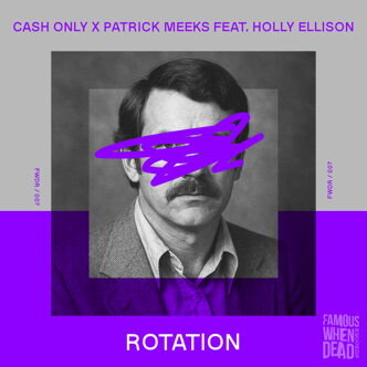  Cash Only teams up with Patrick Meeks & vocalist Holly Ellison on 'Rotation'
