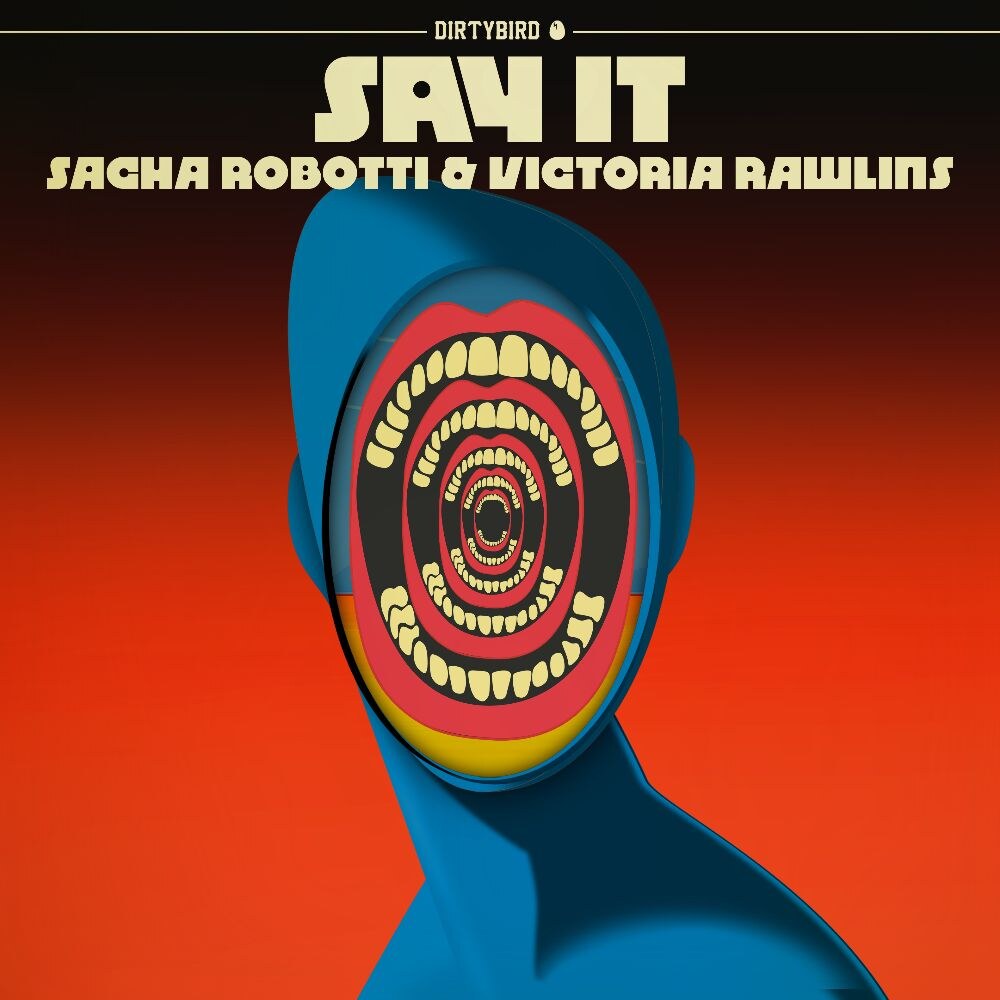 Sacha Robotti Announces Debut Album 'I, Robotti' With New Single ‘Say It’ w/ Victoria Rawlins via Dirtybird
