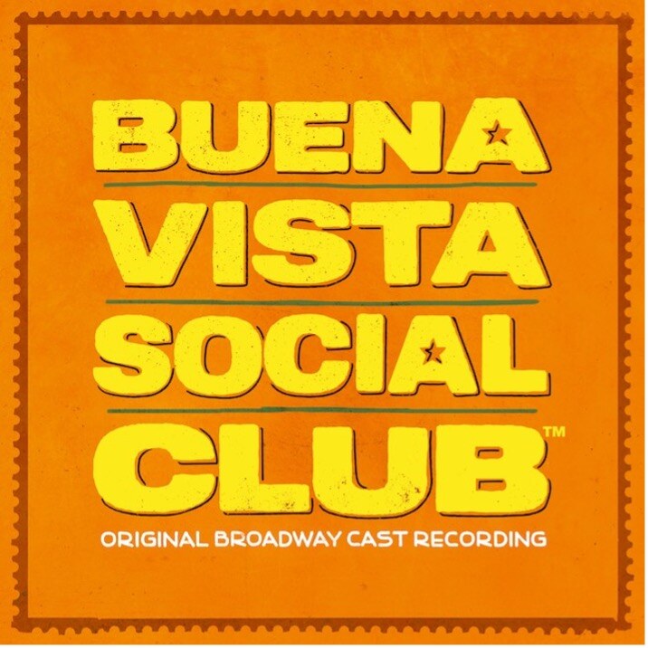 Buena Vista Social Club™ Original Broadway Cast Recording Out Now 