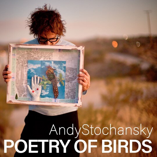 Andy Stochansky (Ani DiFranco, Dragonette) Releases New Album 'Poetry of Birds'