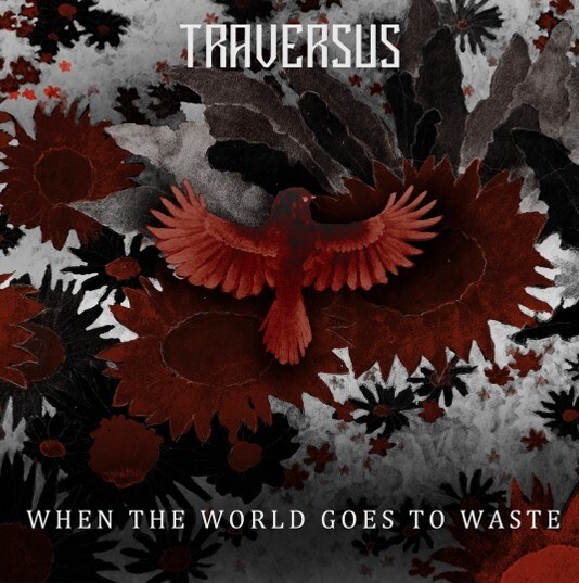 Dutch newcomers TRAVERSUS reveal New Single “When The World Goes To Waste”…
