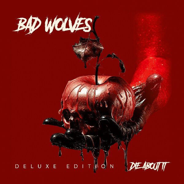 Bad Wolves Announce Deluxe Edition Of Fourth Studio Album ‘Die About It’ Out September 19, 2025 Via Better Noise Music