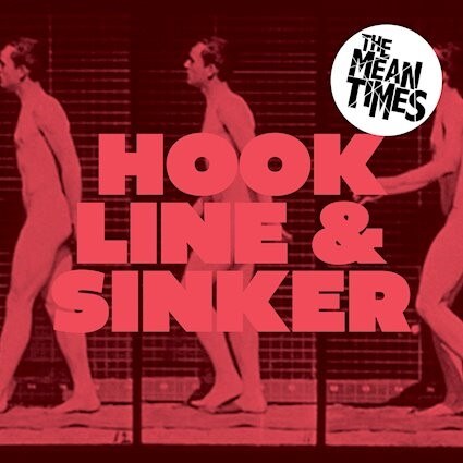 The Mean Times release new single 'Hook Line & Sinker' on 22nd August, new album 'Feel More Dumb' out on 19th September on Golden Robot Records.