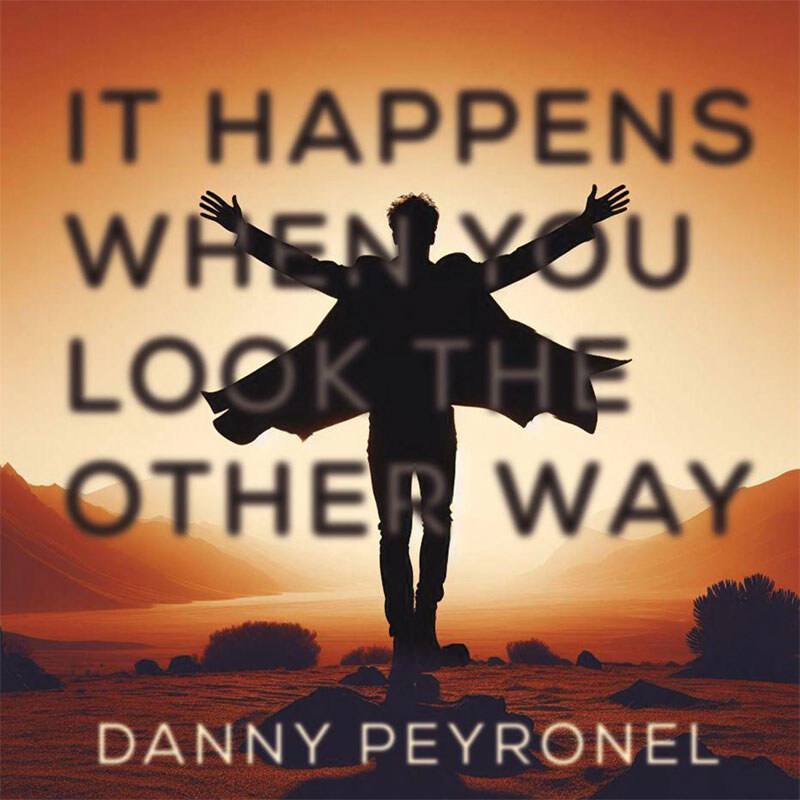 Danny Peyronel Announce 'It Happens When You Look The Other Way' Album Release