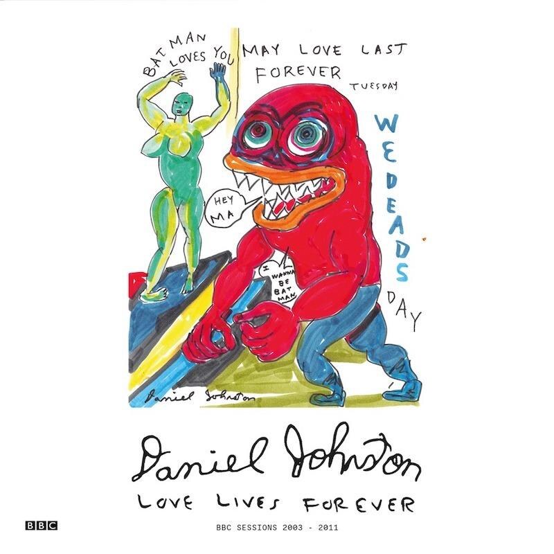 Daniel Johnston’s  - 'Love Lives Forever (BBC Sessions 2003-11)' Second Vinyl Pressing
