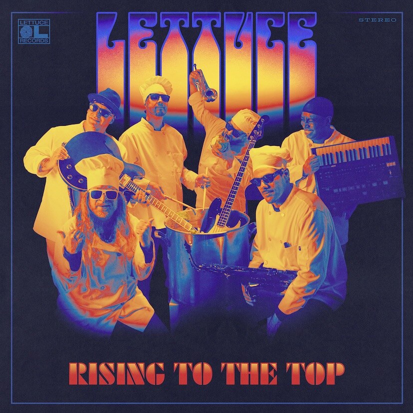 LETTUCE | 'Rising To The Top' - new single by US funk sextet out 13th August 2025 | from the album 'Cook' out in December 2025