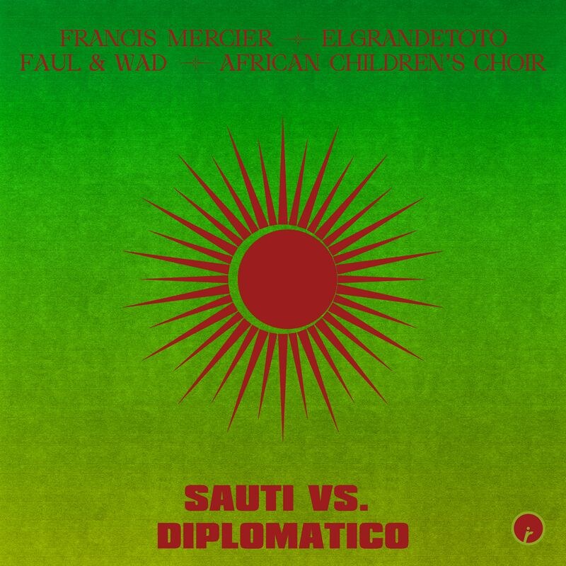 Francis Mercier, ElGrandeToto, Faul & Wad, and African Children’s Choir unite on “Sauti vs. Diplomatico” 